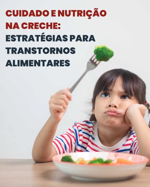 Cuidado e Nutrição na Creche: Estratégias para Transtornos Alimentares