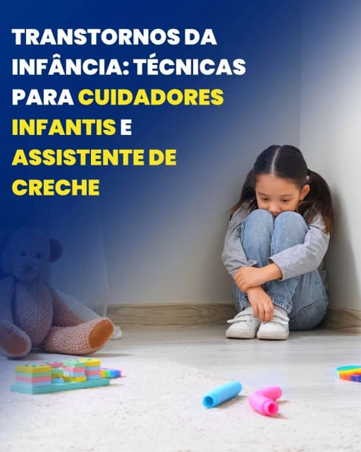 Transtornos da Infância: Técnicas para Cuidadores Infantis e Assistentes de Creche