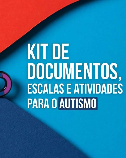 Kit de Documentos, Escalas e Atividades para o Autismo